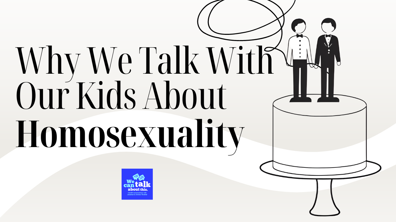 Why We Talk With Our Kids About Homosexuality